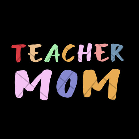 Teacher mom svg, Mother's day svg, eps, png, dxf digital file MTD02042120