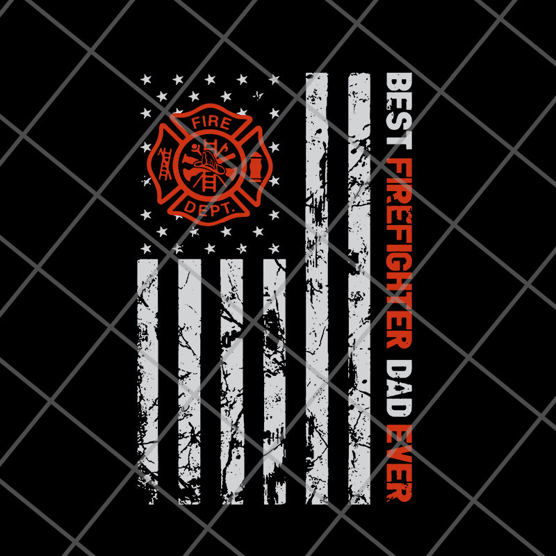  Best Firefighter Dad Ever American Flag svg, png, dxf, eps digital file FTD03062118