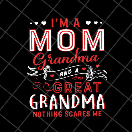Im A Mom Grandma svg, Mother's day svg, eps, png, dxf digital file MTD23042118