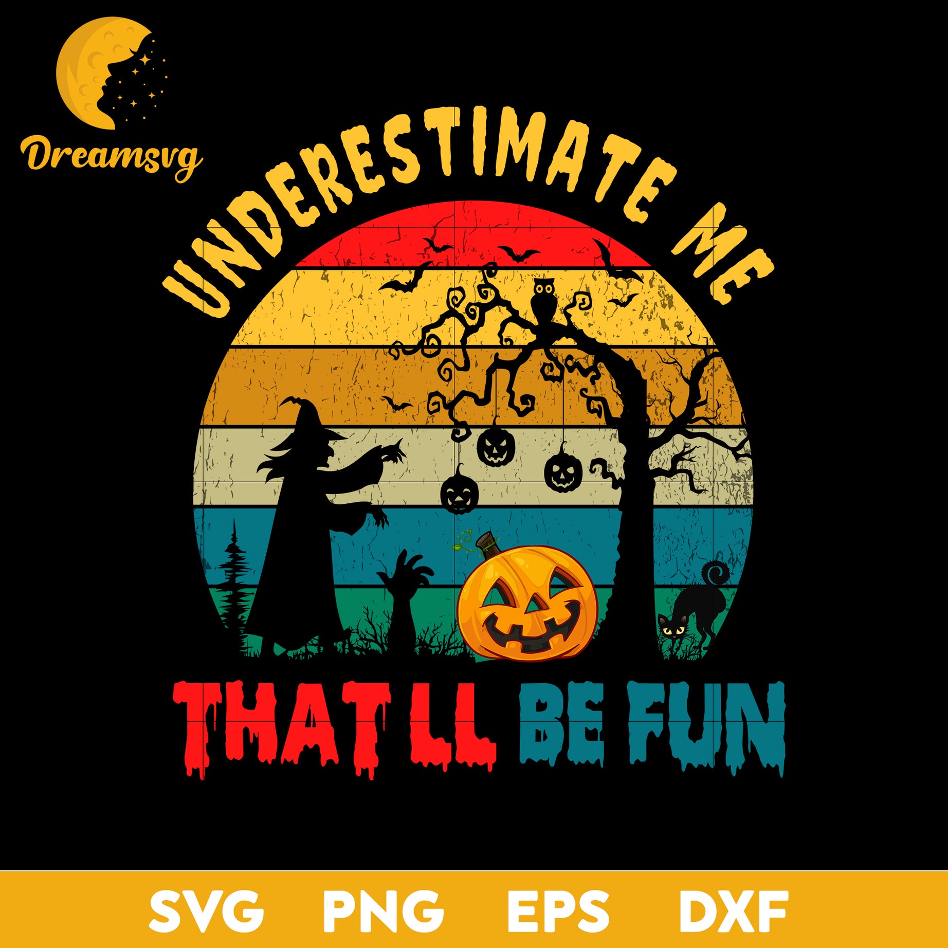 Underestimate Me That'll Be Fun halloween svg, Halloween svg, png, dxf, eps digital file.