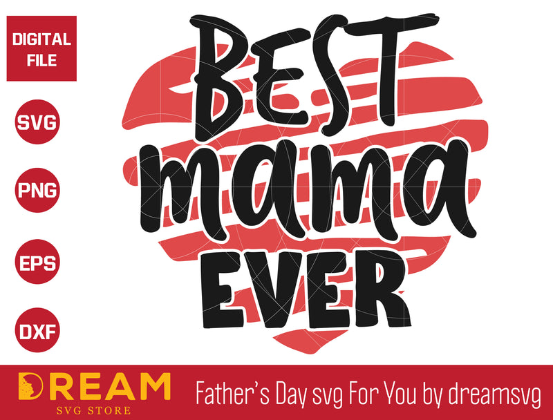 Best mama ever svg, Mother's day svg, eps, png, dxf