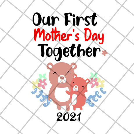 Our first mother's day svg, Mother's day svg, eps, png, dxf digital file MTD02042127