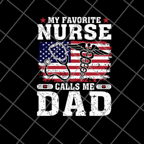 My favorite nurse calls me dad svg, png, dxf, eps digital file FTD02062115