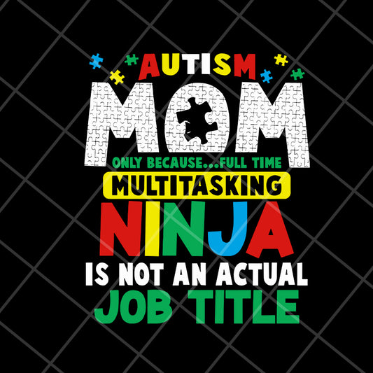 Autism mom svg, Mother's day svg, eps, png, dxf digital file MTD08042120