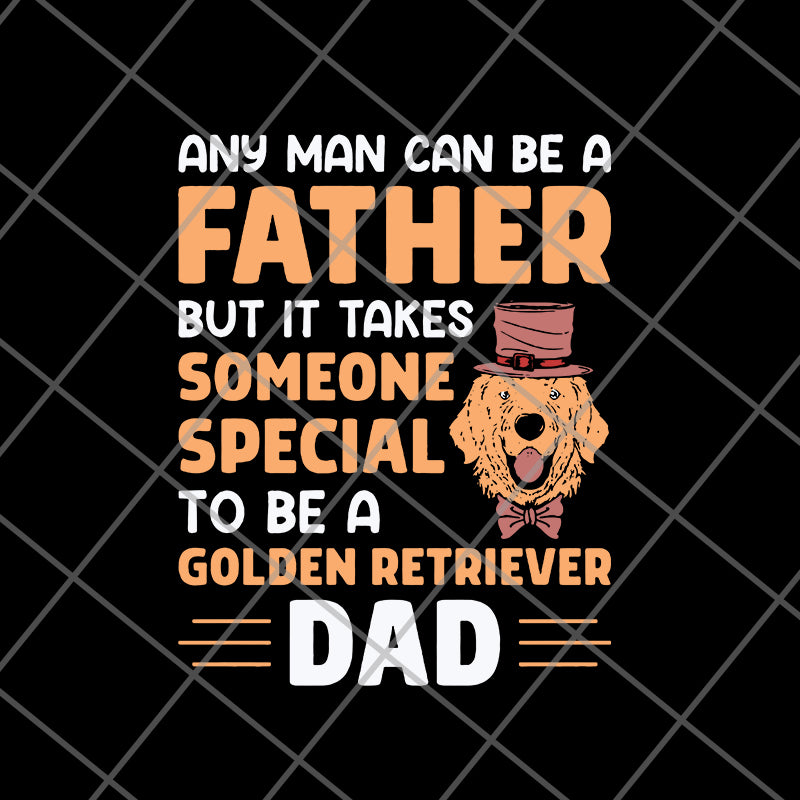 any man can be a father svg, png, dxf, eps digital file FTD20052117