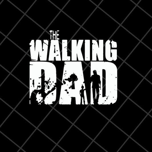 The walking dad svg, Fathers day svg, png, dxf, eps digital file FTD29042130