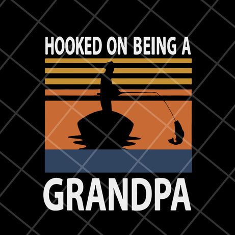 Hooked on being a grandpa svg, Fathers day svg, png, dxf, eps digital file FTD05052115