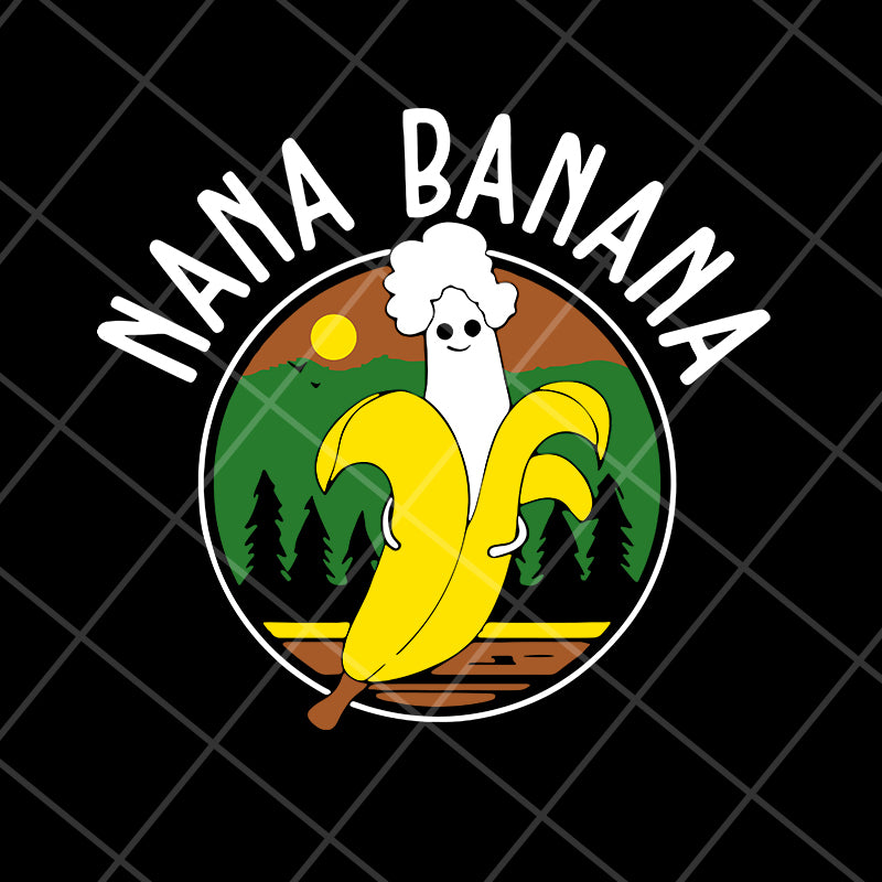 Nana banana svg, Mother's day svg, eps, png, dxf digital file MTD15042131