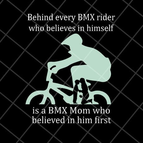 Behind every BMX mom svg, Mother's day svg, eps, png, dxf digital file MTD27042109