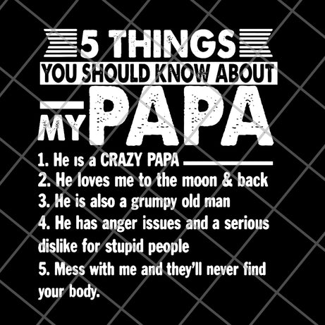5 things you should know about my Papa svg, png, dxf, eps digital file FTD09062107
