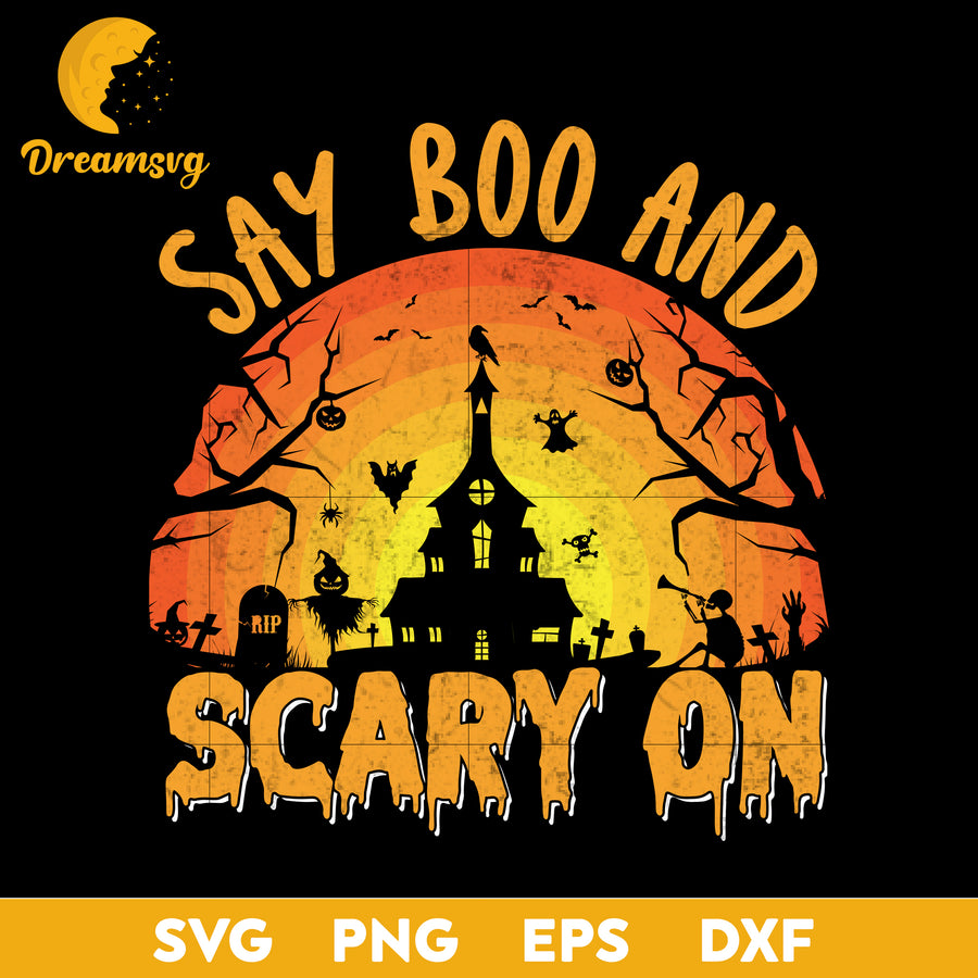 Say boo and scary on svg, Halloween svg, png, dxf, eps digital file.