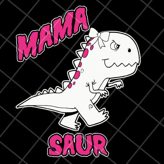 Mama saur svg, Mother's day svg, eps, png, dxf digital file MTD13042127