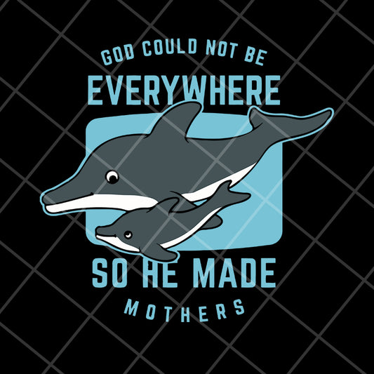 god could not be every where so he made mothers svg, Mother's day svg, eps, png, dxf digital file MTD13042111