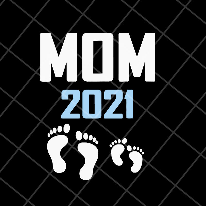 Mom 2021 svg, Mother's day svg, eps, png, dxf digital file MTD23042122