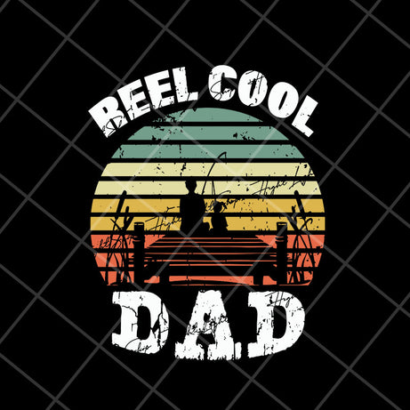 Reel cool dad svg, Fathers day svg, png, dxf, eps digital file FTD29042116