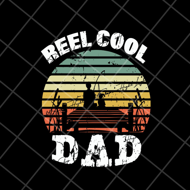 Reel cool dad svg, Fathers day svg, png, dxf, eps digital file FTD29042116