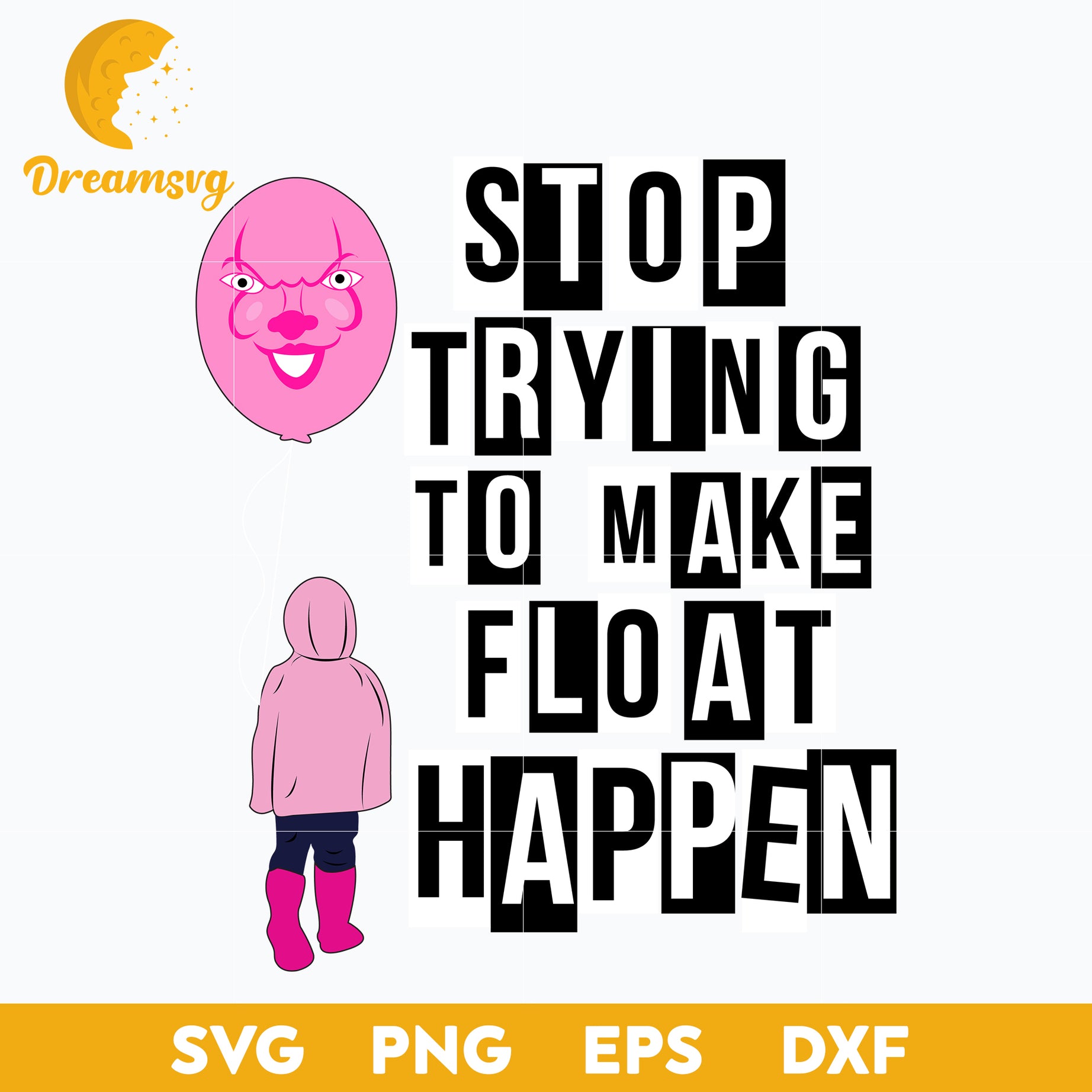Stop Trying To Make Float Happen Svg, Mean Girls Horror Svg, Halloween –  DreamSVG Store