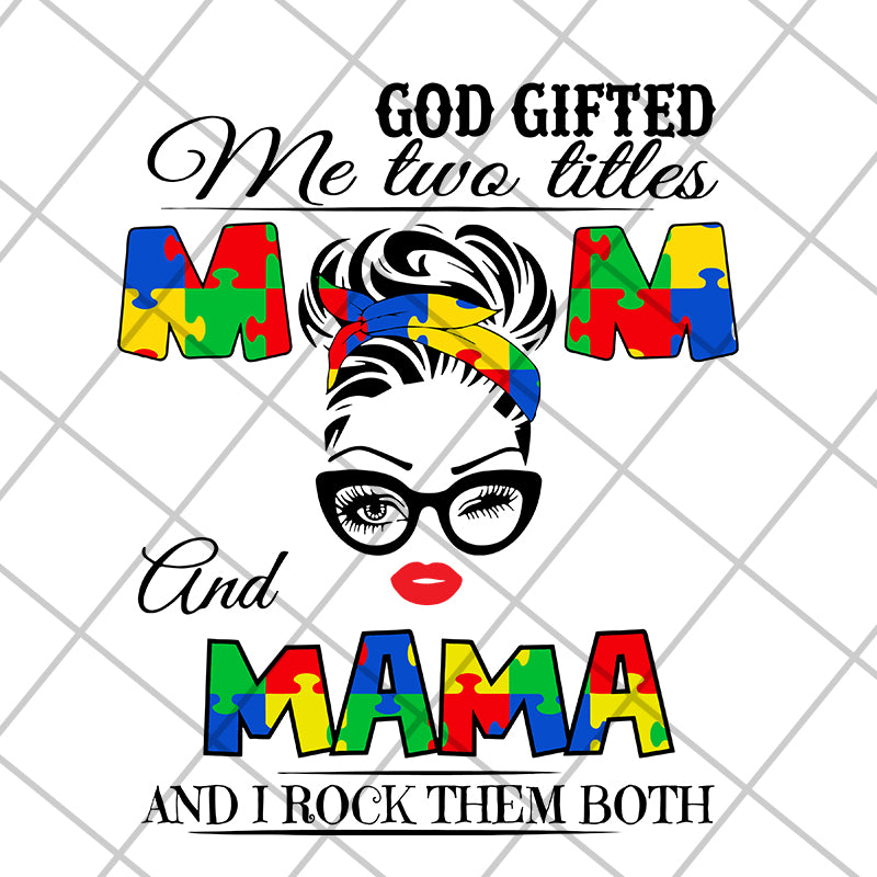 God gifted me two little mom and mama svg, Mother's day svg, eps, png, dxf digital file MTD04042139