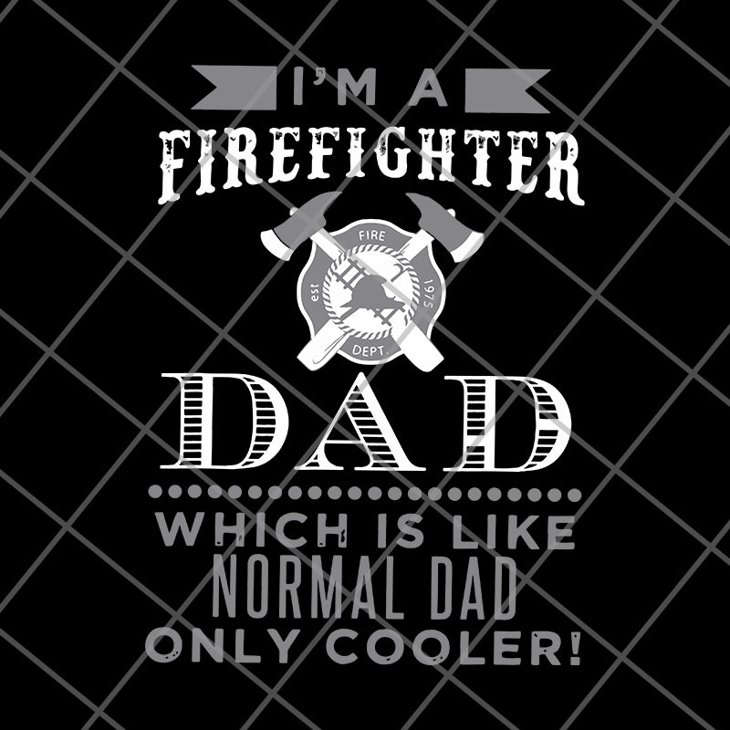 Fathers Day Firefighter Dad svg, png, dxf, eps digital file FTD03062114