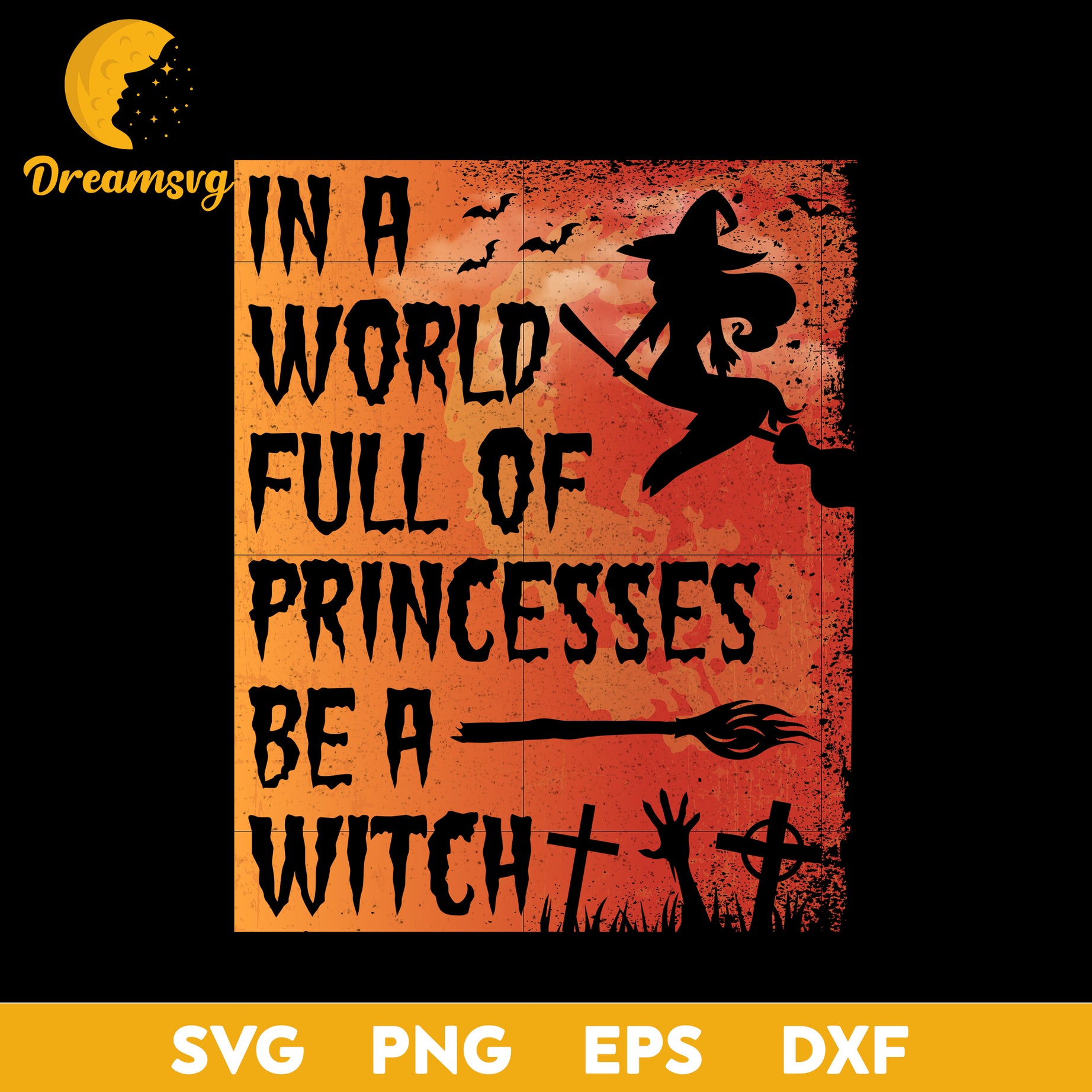 In a world full on princesses be a witch svg, Halloween svg, png, dxf, eps digital file.