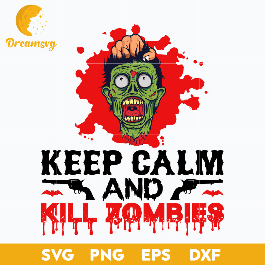 Keep calm and kill zombies halloween svg, Halloween svg, png, dxf, eps digital file.