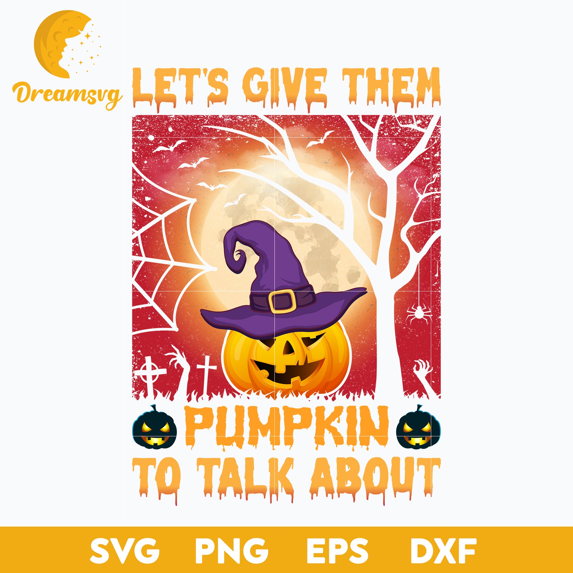 Let's give them pumpkin to talk about svg, Halloween svg, png, dxf, eps digital file.