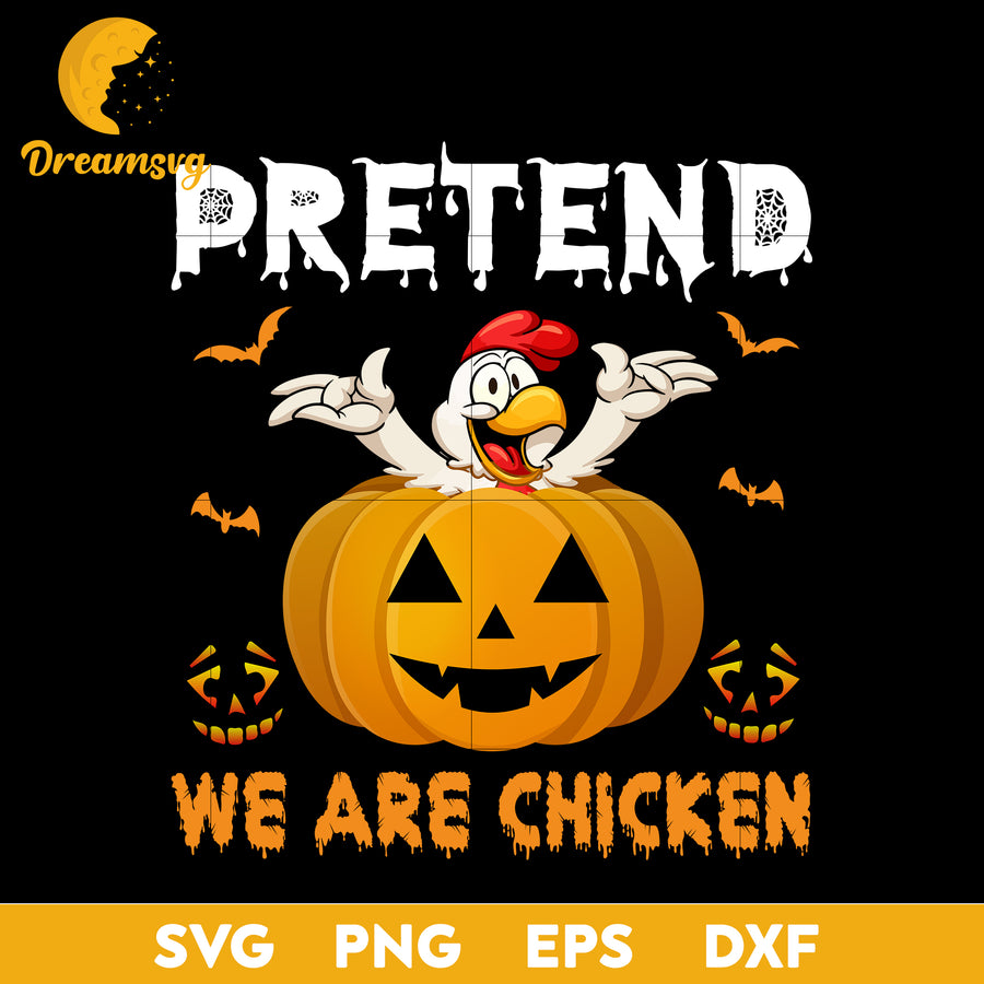 Pretend we are chicken svg, Halloween svg, png, dxf, eps digital file.