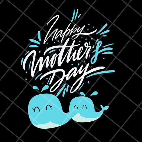 Happy mother's day svg, Mother's day svg, eps, png, dxf digital file MTD27042101