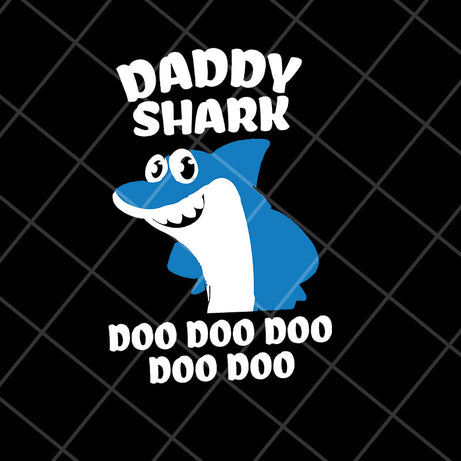 Daddy shark doo doo doo doo doo svg, Fathers day svg, png, dxf, eps digital file FTD29042122