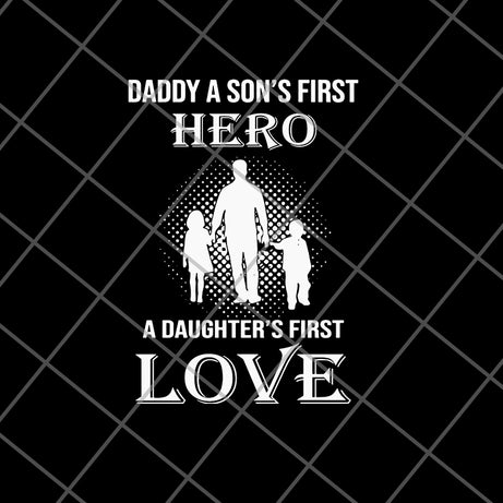 Dad A Son's First Hero A Daughter's svg, png, dxf, eps digital file FTD02062110