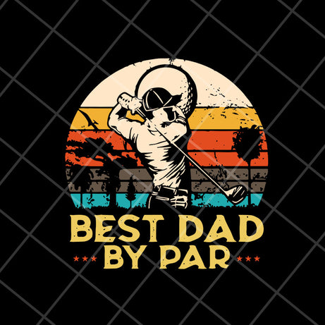 best dad by par svg, png, dxf, eps digital file FTD15052106