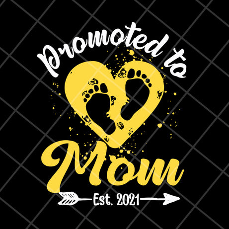 Promoted to mom est 2021 svg, Mother's day svg, eps, png, dxf digital file MTD16042139