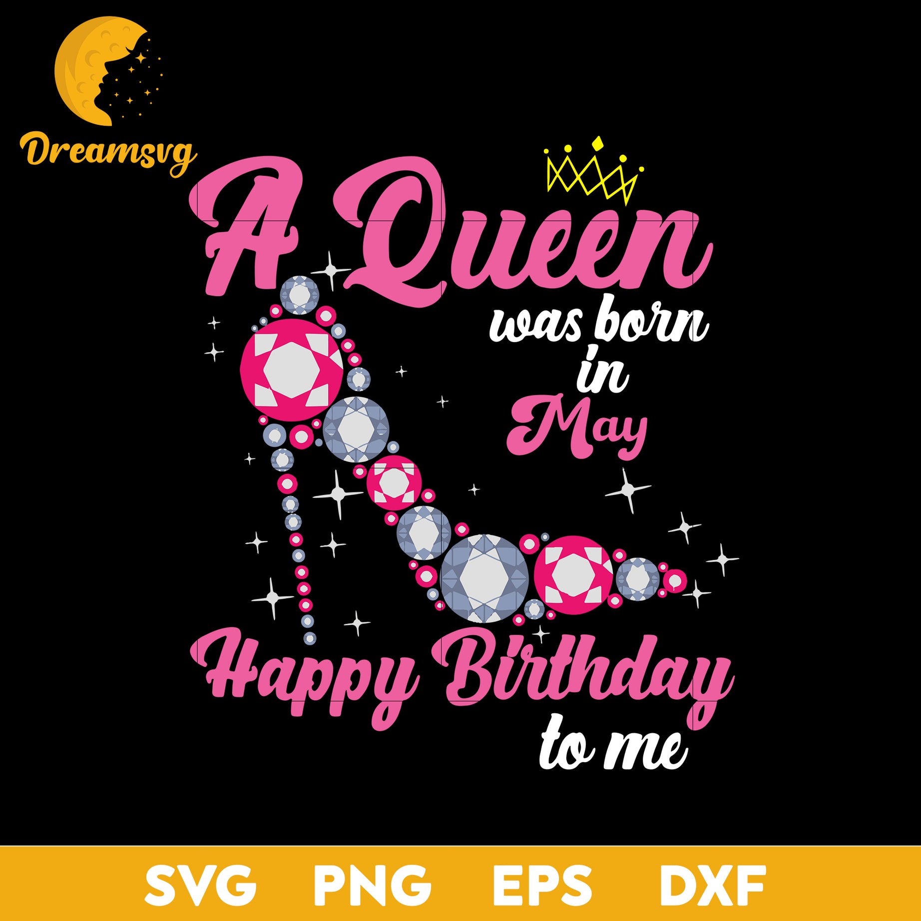 A Queen Was Born In May Happy Birthday To Me Svg, Funny Svg, png, dxf, eps digital file.