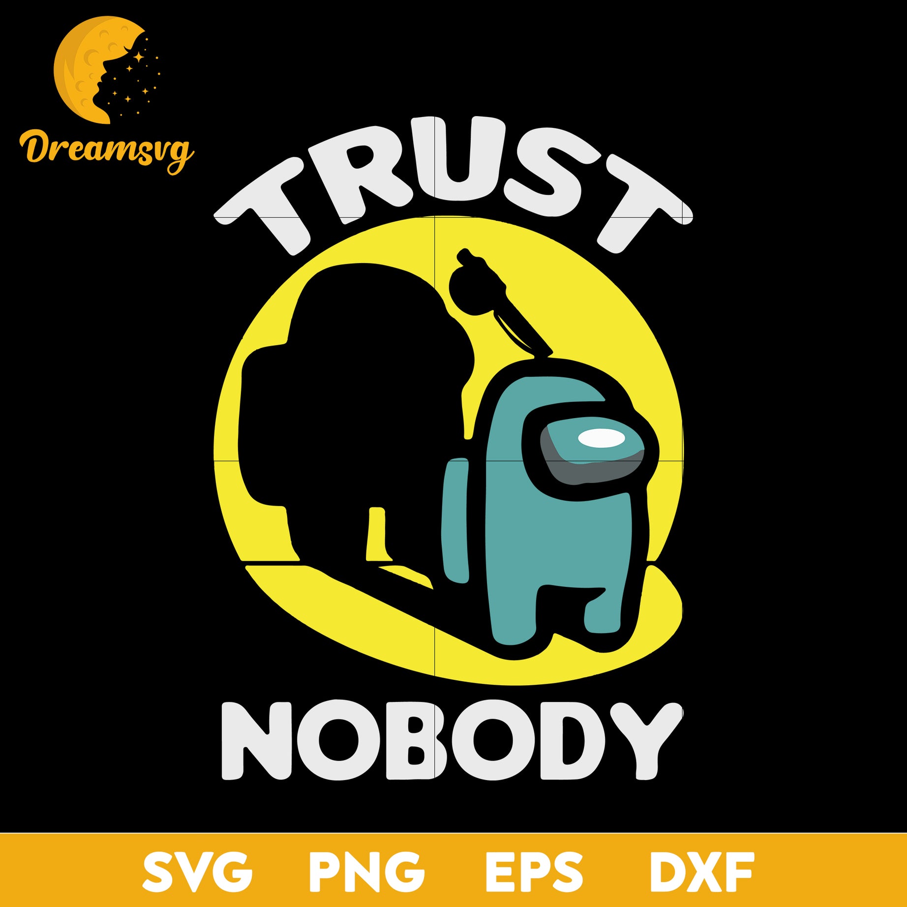 Among Us Trust Nobody  Svg, Among Us Svg, Funny Svg, Png, Dxf, Eps Digital File.