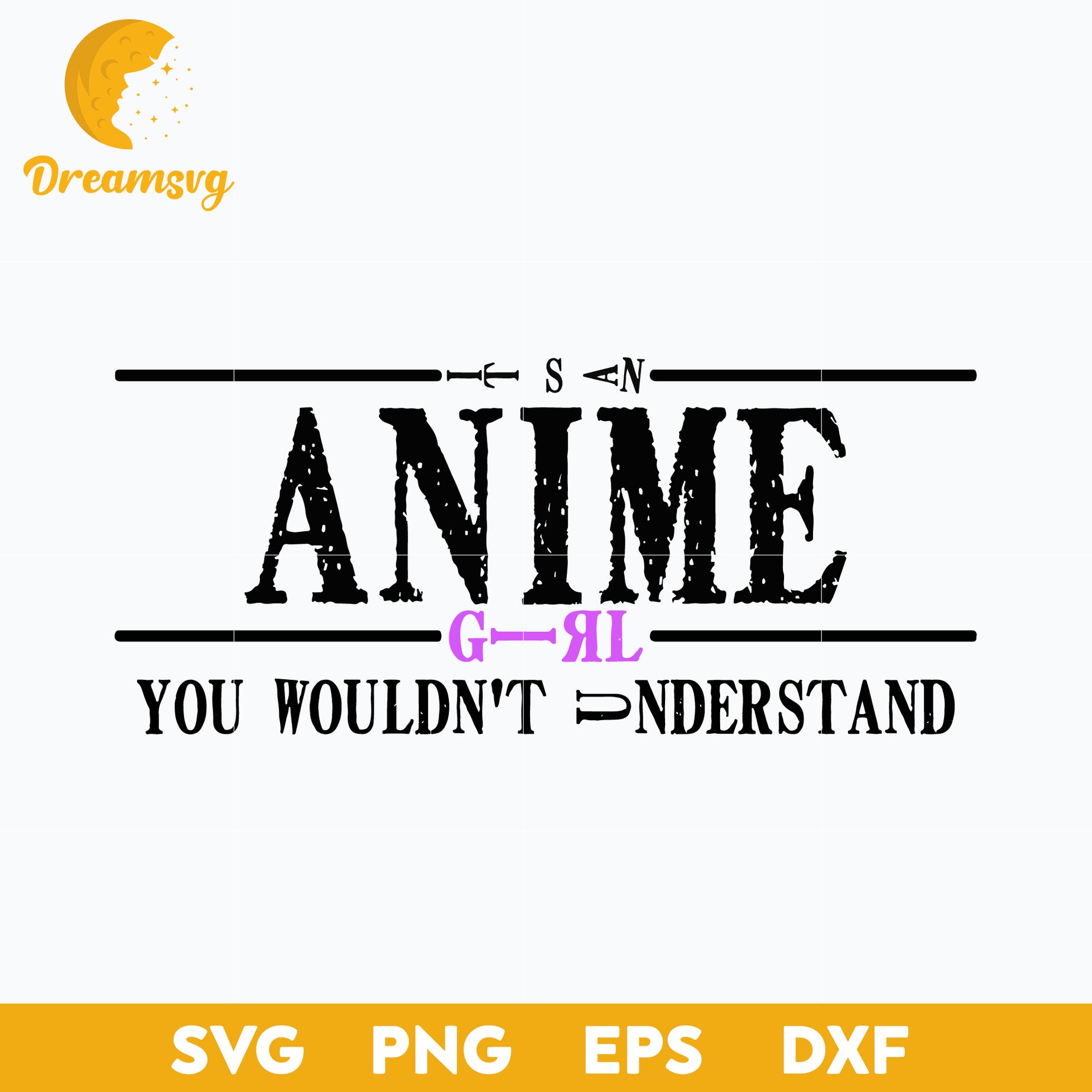 Anime Girl You Wouldnt Understand Svg, file for cricut ,Anime svg, png, eps, dxf digital download