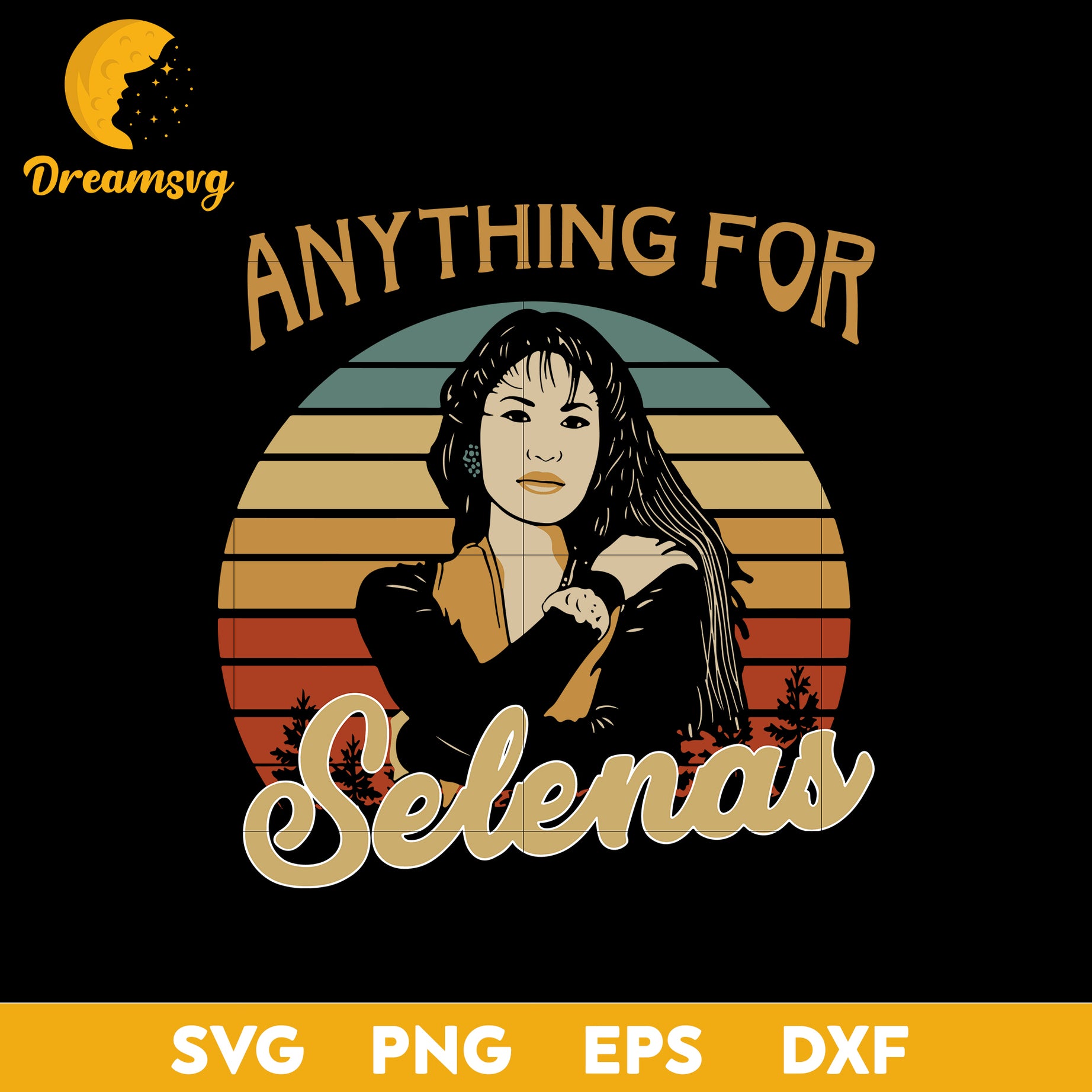 Anything For Selenas Svg, Selenas Svg, Funny Svg, Png, Dxf, Eps Digital File.