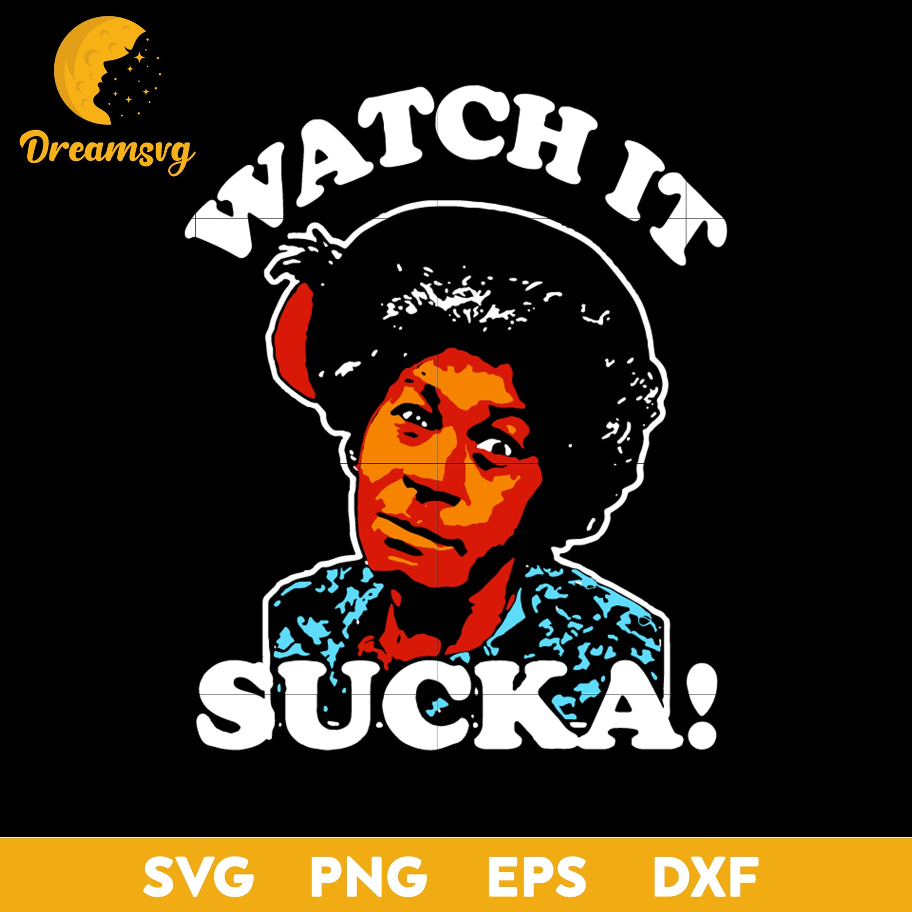 Aunt Esther Look At It Sucka Svg, Sucka Svg, Funny Svg, Png, Dxf, Eps Digital File.