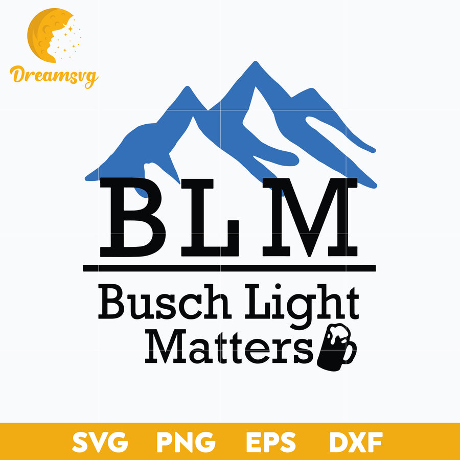 B L M Busch Light Matters Svg, Bee Svg, Funny Svg, Png, Dxf, Eps Digital File.