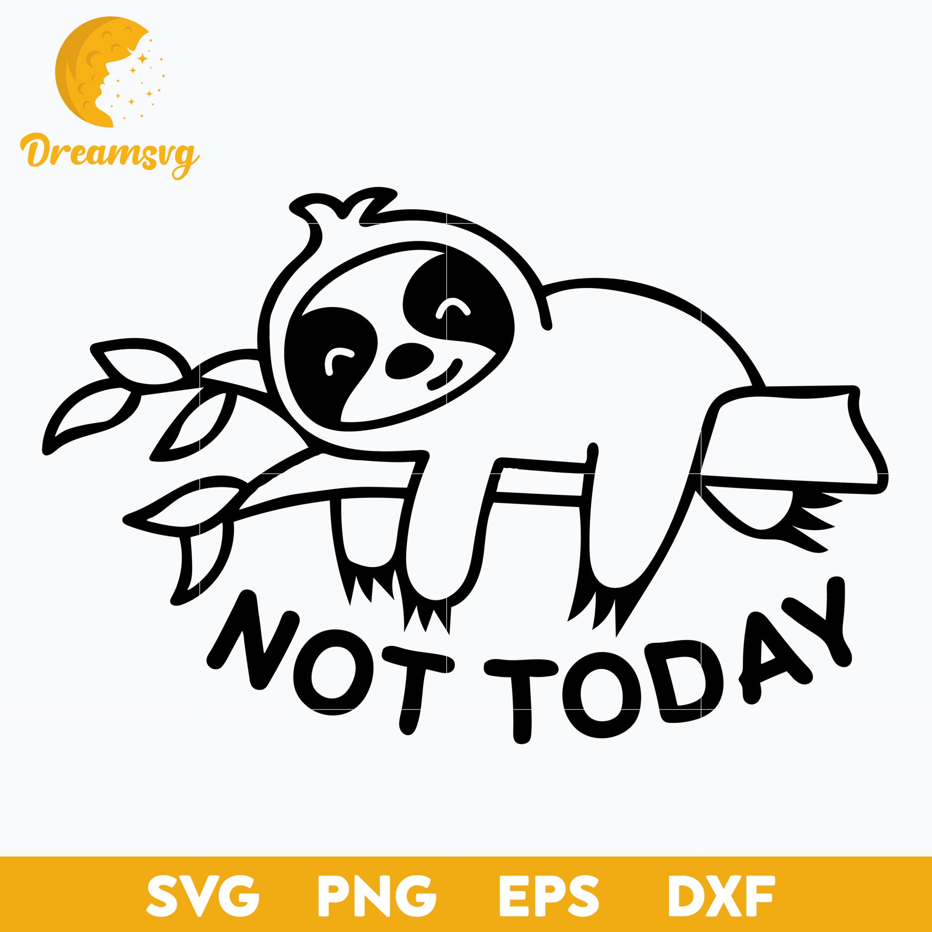 Not Today SVG, Sloths SVG, PNG, DXF, eps Digital file