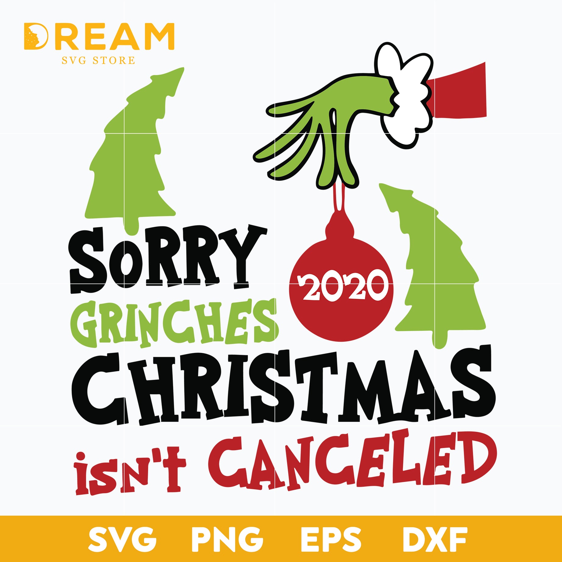 Sory grinches 2020 christmas isn't canceled svg, grinch svg, Christmas svg, png, dxf, eps digital file CRM1011205L