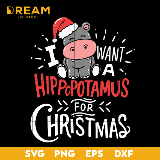 I want a hippotamus for christmas svg, Christmas svg, png, dxf, eps digital file CRM2711209L