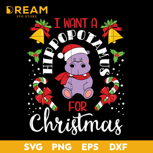 I want a hippotamus for christmas svg, Christmas svg, png, dxf, eps digital file CRM2911201L