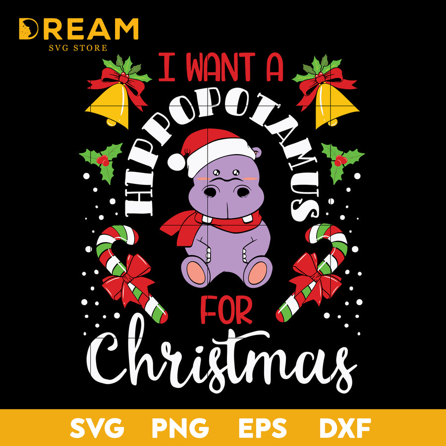 I want a hippotamus for christmas svg, Christmas svg, png, dxf, eps digital file CRM2911201L