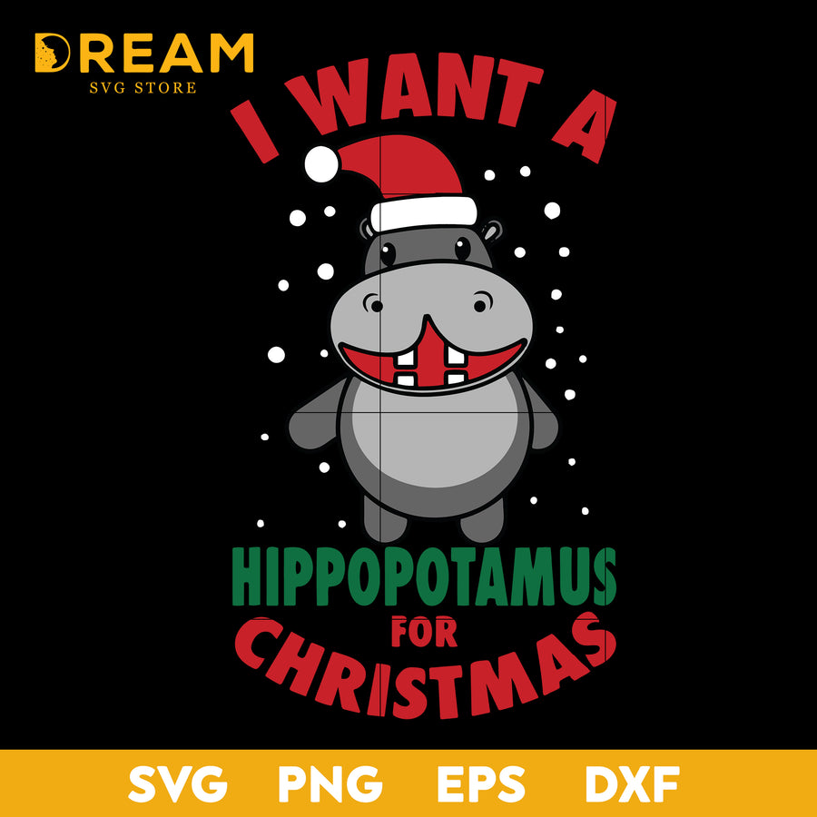 I want a hippotamus for christmas svg, Christmas svg, png, dxf, eps digital file CRM2911204L