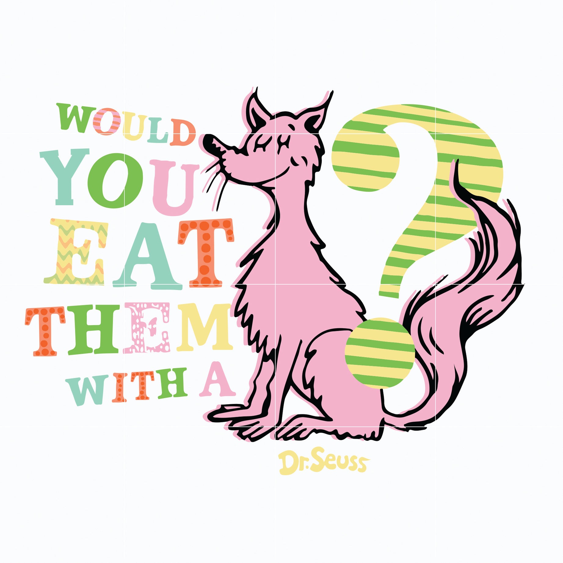 Would you eat them with a dr seuss svg, dr svg, png, dxf, eps file DR05012131