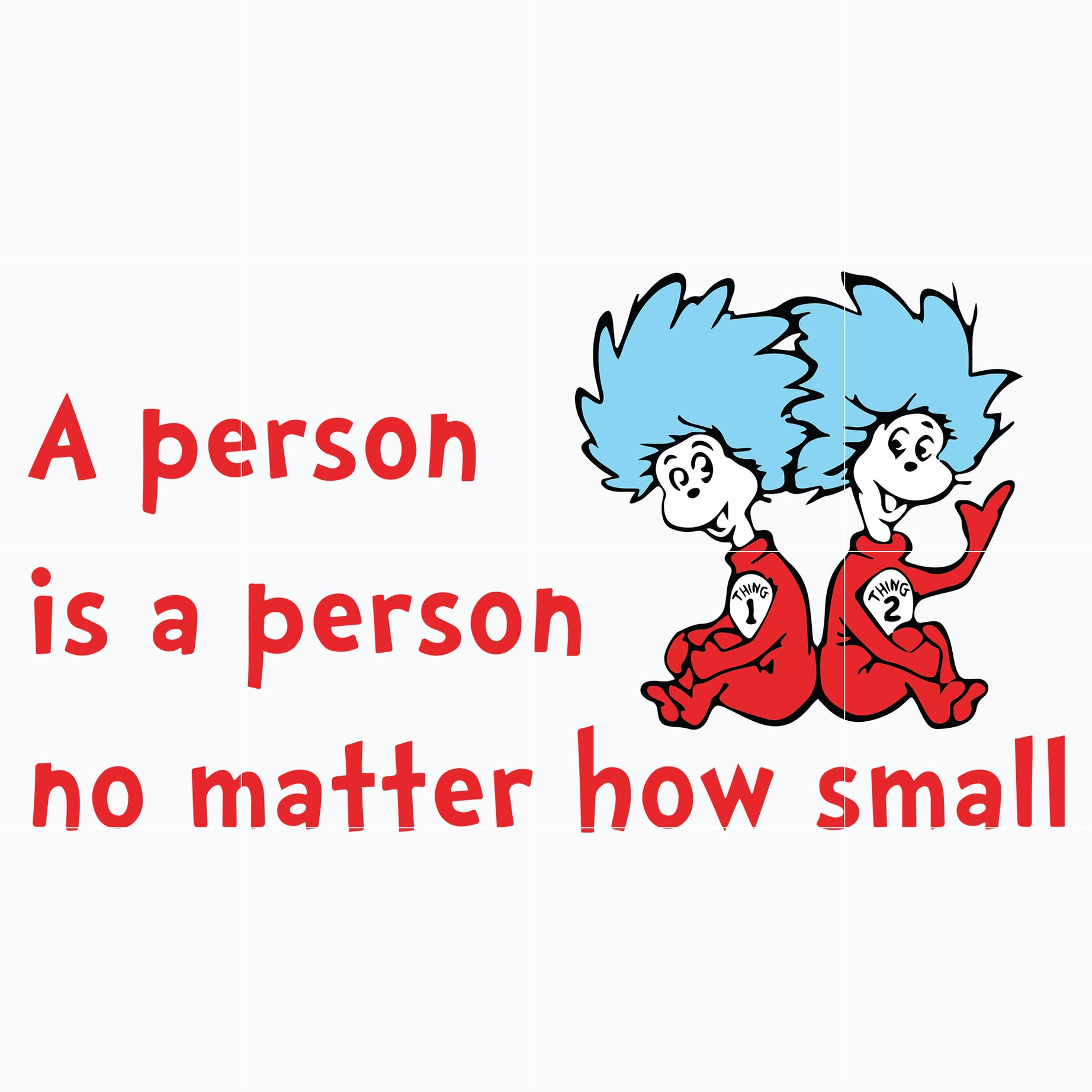 A person is a person no matter how small svg, The cat in the hat svg, dr seuss svg, dr svg, png, dxf, eps file DR05012144