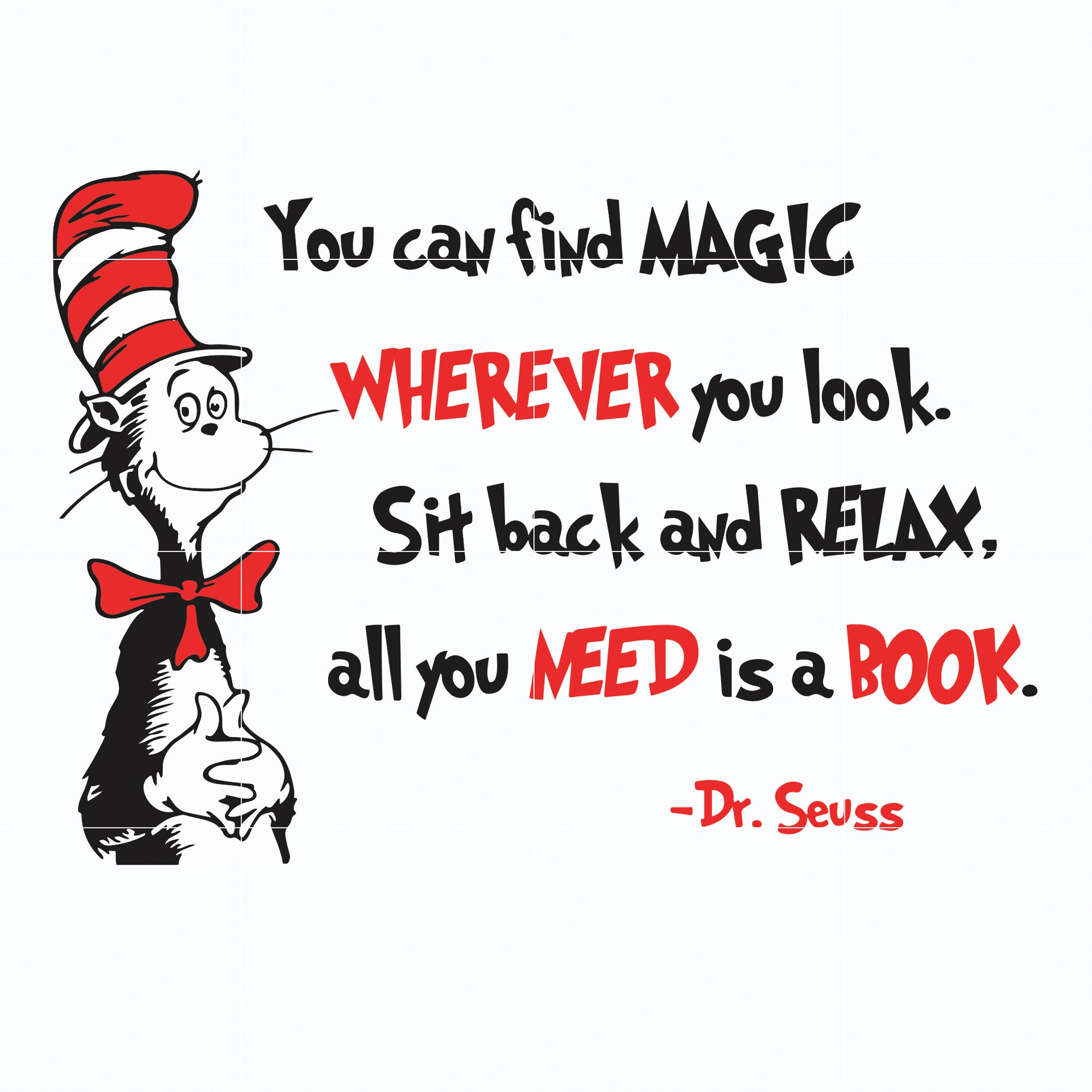 You can find magic wherever you look svg, sit back and relax all you need is a book svg, dr seuss svg, the cat in the hat svg, dr svg, png, dxf, eps file DR05012151