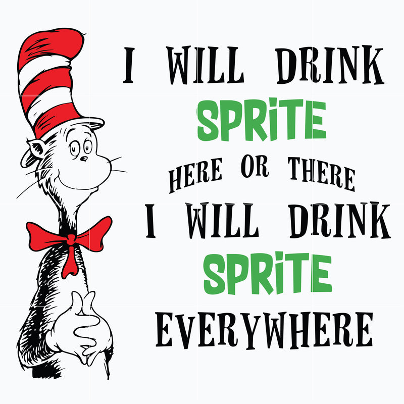 I will drink Sprite here or there I will Sprite everywhere svg, Dr seu