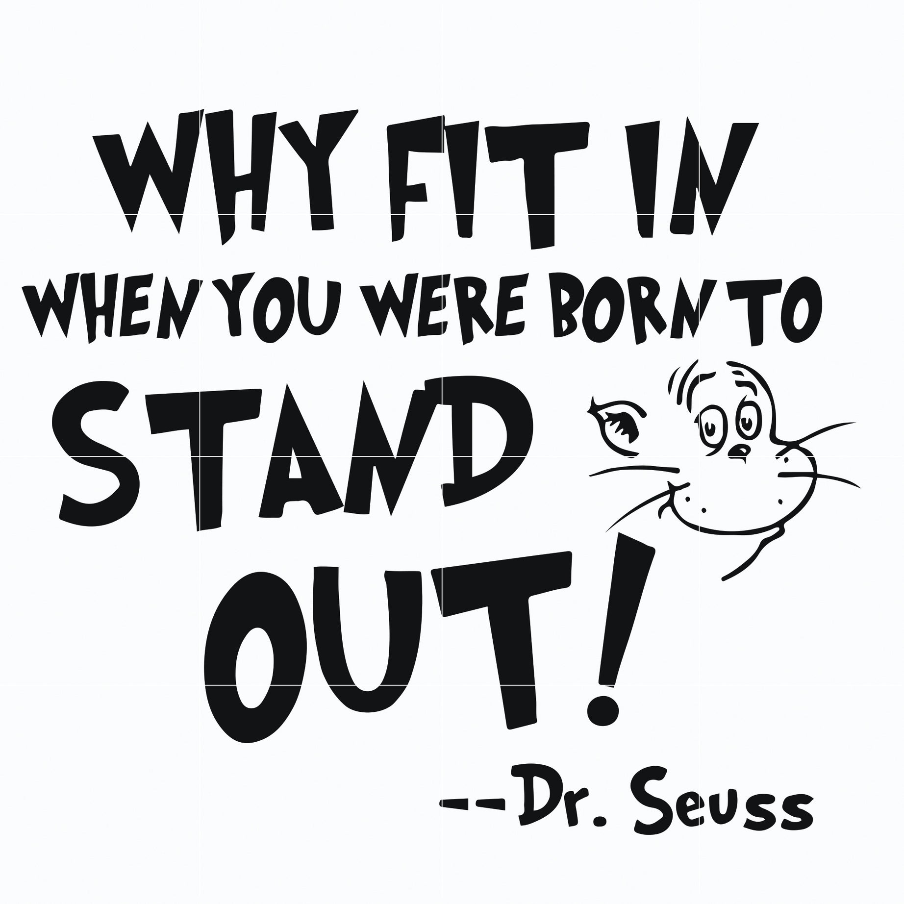 Why fit in when you were born to stand out svg, The cat in the hat svg, dr seuss svg, dr svg, png, dxf, eps digital file DR0701216