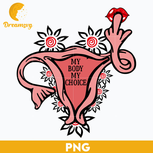 My body my Choice PNG, Trending PNG, PNG file, Digital file.